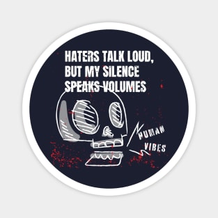 Casual Goth Skull with Inspiring Rap: Haters Talk Loud Magnet